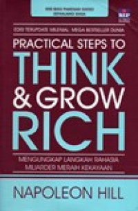 PRACTICAL STEPS TO THINK & GROW RICH