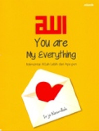 YOU ARE MY EVERYTHING (MENCINTAI ALLAH LEBIH DARI APAPUN)