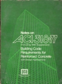 NOTES ON ACI 318-77 (INCLUDING 1980 SUPPLEMENT)