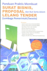 PANDUAN PRAKTIS MEMBUAT SURAT BISNIS, PROPOSAL DAN IKUT SERTA DALAM LELANG TENDER (LEMBAGA PEMERINTAH/SWASTA)