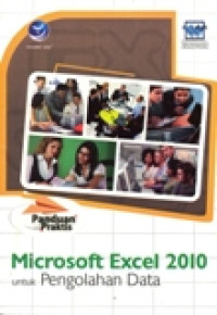 PANDUAN PRAKTIS MICROSOFT EXCEL 2010 UNTUK PENGOLAHAN DATA