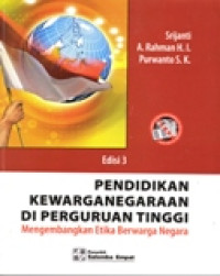 PENDIDIKAN KEWARGANEGARAAN DI PERGURUAN TINGGI MENGEMBANGKAN ETIKA BERWARGA NEGARA