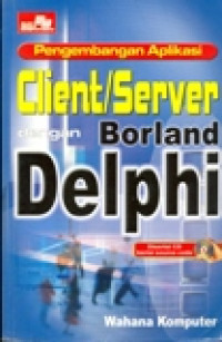 PENGEMBANGAN APLIKASI CLIENT/SERVER DENGAN BORLAND DELPHI