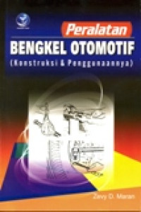 PERALATAN BENGKEL OTOMOTIF (KONSTRUKSI DAN PENGGUNAANYA)