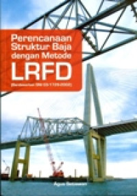 PERENCANAAN STRUKTUR BAJA DENGAN METODE LRFD (Berdasarkan SNI 03-1729-2002)