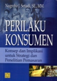 PERILAKU KONSUMEN KONSEP DAN IMPLIKASI UNTUK STRATEGI DAN PENELITIAN PEMASARAN