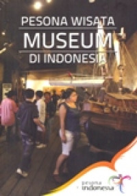 PESONA WISATA MUSEUM DI INDONESIA