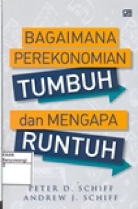 BAGAIMANA PEREKONOMIAN TUMBUH DAN MENGAPA RUNTUH