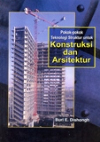 POKOK - POKOK TEKNOLOGI STRUKTUR UNTUK KONSTRUKSI DAN ARSITEKTUR