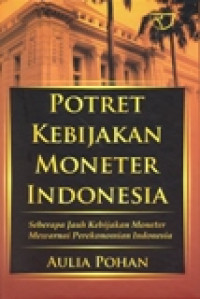 POTRET KEBIJAKAN MONETER INDONESIA 