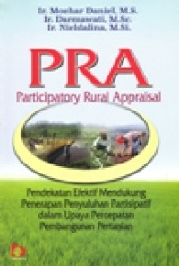 PRA PARTICIPATORY RURAL APPRAISAL PENDEKATAN EFEKTIF MENDUKUNG PENERAPAN PENYULUHAN PARTISIPATIF DALAM UPAYA PERCEPATAN PEMBANGUNAN PERTANIAN