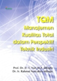 TQM MANAJEMEN KUALITAS TOTAL DALAM PERSPEKTIF TEKNIK INDUSTRI