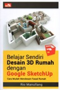 BELAJAR SENDIRI DESAIN 3D RUMAH DENGAN GOOGLE SKETCHUP (CARA MUDAH MENDESAIN FASAD RUMAH)