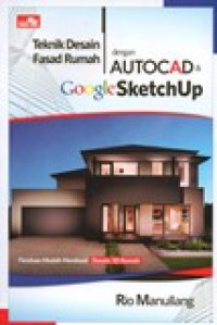 TEKNIK DESAIN FASAD RUMAH DENGAN AUTOCAD DAN SKETCHUP