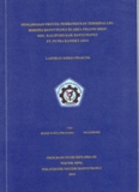 LAPORAN KERJA PRAKTIK PENGAWASAAN PROYEK PEMBANGUNAN TERMINAL LPG BOSOWA BANYUWANGI DI AREA FILLING SHED KEC.KALIPURON KAB.BANYUWANGI PT.PUTRA RANSIKY JAYA