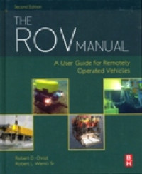 THE RO V MANUAL : A USER GUIDE FOR REMOTELY OPERATED VEHICLES