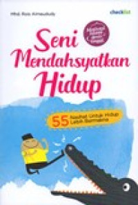 SENI MENDASYATKAN HIDUP