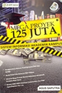 MEGA PROYEK 125 JUTA SISTEM INFORMASI AKADEMIK KAMPUS