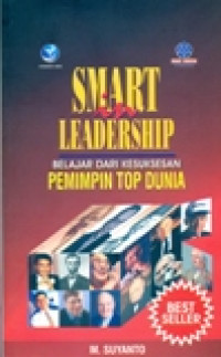 SMART IN LEADERSHIP; BELAJAR DARI KESUKSESAN PEMIMPIN TOP DUNIA