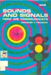 SOUNDS AND SIGNALS; How We Communicate