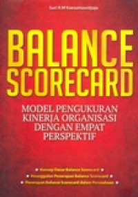 BALANCE SCORECARD MODEL PENGUKURAN KINERJA ORGANISASI DENGAN EMPAT PERSPEKTIF