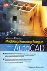 METODE PRAKTIS MODELING RANCANG BANGUN DENGAN AUTOCAD