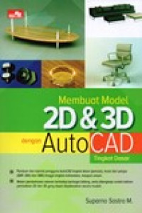 MEMBUAT MODEL 2D DAN 3D DENGAN AUTOCAD TINGKAT DASAR