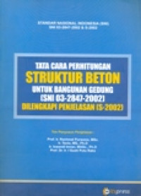 TATA CARA PERHITUNGAN STRUKTUR BETON UNTUK BANGUNAN GEDUNG (SNI 03-2847-2002) DILENGKAPI DENGAN PENJELASAN (S-2002)