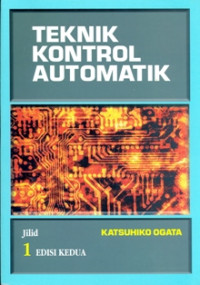 TEKNIK KONTROL AUTOMATIK; JILID 1