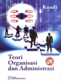 TEORI ORGANISASI DAN ADMINISTRASI