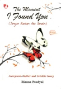 THE MOMENT I FOUND YOU JANGAN BIARKAN AKU SENDIRI