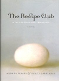 THE RECIPE CLUB; A Tale of Food and Friendship
