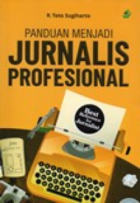 PANDUAN MENJADI JURNALIS PROFESIONAL