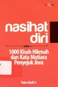 NASIHAT DIRI (1000 KISAH HIKMAH DAN KATA MUTIARA PENYEJUK JIWA)