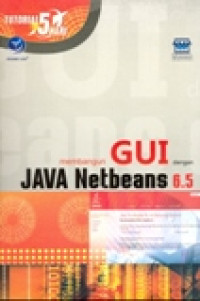 TUTORIAL 5 HARI MEMBANGUN GUI DENGAN JAVA NETBEANS 6.5