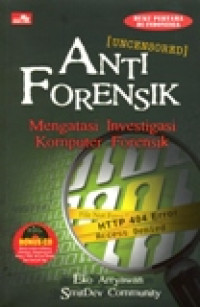 UNCENSORED ANTI FORENSIK MENGATASI INFESTIGASI KOMPUTER FORENSIK