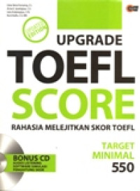 UPGRADE TOEFL SCORE RAHASIA MELEJITKAN SKOR TOEFL TARGET MINIMAL 550