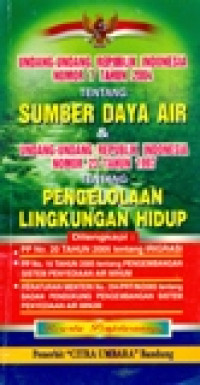 UU RI NO 7 TAHUN 2004 & UU RI NO 23 TAHUN 1997 TENTANG SUMBER DAYA AIR & PENGELOLAAN LINGKUNGAN HIDUP