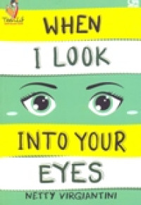 WHEN I LOOK INTO YOUR EYES