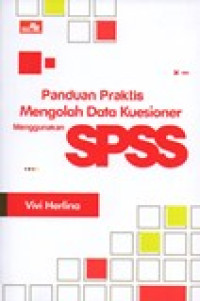 PANDUAN PRAKTIS MENGOLAH DATA KUESIONER MENGGUNAKAN SPSS