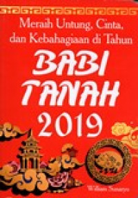 MERAIH UNTUNG,CINTA,DAN KEBAHAGIAAN DI TAHUN BABI TANAH 2019