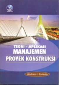 TEORI - APLIKASI MANAJEMEN PROYEK KONSTRUKSI