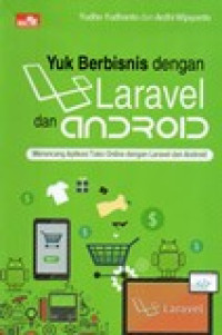 YUK BERBISNIS DENGAN LARAVEL DAN ANDROID