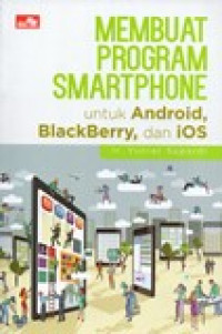 MEMBUAT PROGRAM SMARTPHONE UNTUK ANDROID,BLACKBERRY,DAN IOS