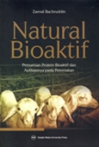 NATURAL BIOAKTIF : PEMURNIAN PROTEIN BIOAKTIF DAN APLIKASINYA PADA PETERNAKAN