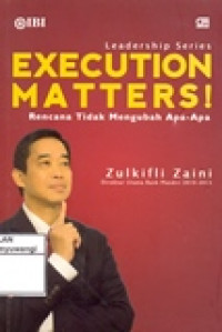 EXECUTION MATTERS! RENCANA TIDAK MENGUBAH APA-APA