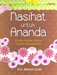 NASIHAT UNTUK ANANDA (PESAN-PESAN CINTA UNTUK PENGANTIN)