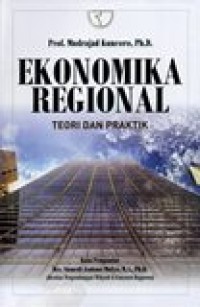 Image of EKONOMIKA REGIONAL (TEORI DAN PRAKTIK)