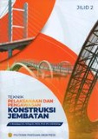 Image of TEKNIK PELAKSANAAN DAN PENGAWASAN KONSTRUKSI JEMBATAN