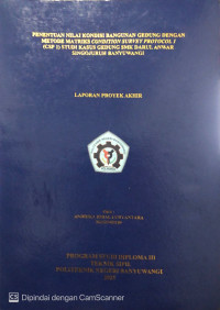 PENENTUAN NILAI KONDISI BANGUNAN GEDUNG DENGAN METODE MATRIKS CONDITION SURVEY PROTOCOL 1 (CSP 1) STUDI KASUS GEDUNG SMK DARUL ANWAR SINGOJURUH BANYUWANGI